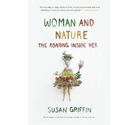 Susan Griffin Woman and Nature (Paperback)