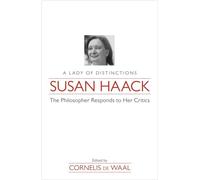 Susan Haack: A Lady of Distinction-The Philosopher Responds to Her Critics