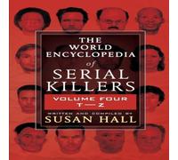 Susan Hall The World Encyclopedia Of Serial Killers: Volume Four T-Z Susan Hall Multicolor
