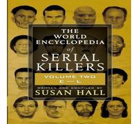 Susan Hall The World Encyclopedia Of Serial Killers: Volume Two E-L Paperback Susan Hall Multicolor