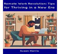 Susan Harris Remote Work Revolution: Tips for Thriving in a New Era Paperback Book Susan Harris Multicolor