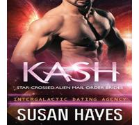 Susan Hayes Kash: Star-Crossed Alien Mail Order Brides (Intergalactic Dating Susan Hayes Multicolor