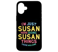 Susan Here Doing Susan Things Funny Susan Name Case for iPhone 16 Plus