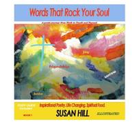 Susan Hill " Words That Rock Your Soul " A Poetic Journey from Birth to Death Susan Hill Multicolor