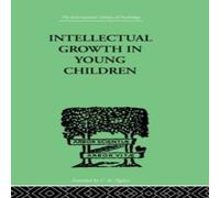 Susan Isaacs Intellectual Growth In Young Children: With an Appendix on Susan Isaacs Multicolor