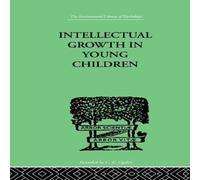 Susan Isaacs Intellectual Growth In Young Children: With an Appendix on Susan Isaacs Multicolor