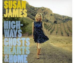 Susan James - Highways, Ghosts, Hearts And Homes