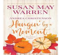 Susan May Warren Hangin' by a Moment: A Deep Haven Novel Paperback Book Susan May Warren Multicolor