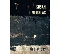 Susan Meiselas: Mediations