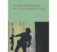 Susan Meiselas: On the Frontline