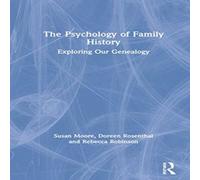Susan Moore The Psychology of Family History: Exploring Our Genealogy Susan Moore Multicolor