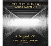 Susan Narucki, Curtis Macomber - Gyorgy Kurtag: Kafka Fragments, Op. 24