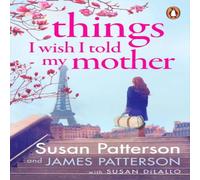 Susan Patterson Things I Wish I Told My Mother : The instant New York Times Susan Patterson Multicolor