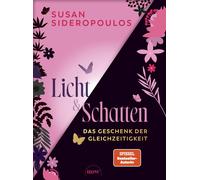 Susan Sideropoul Licht und Schatten: Das Geschenk der Gleichzeitigke (Hardback)