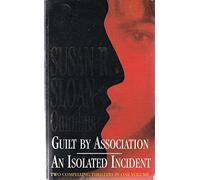 Susan Sloan Omnibus: "Guilt by Association", "An Isolated Incident"