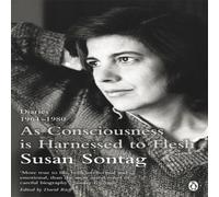 Susan Sontag As Consciousness is Harnessed to Flesh Paperback Book Susan Sontag Multicolor