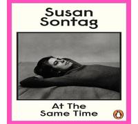 Susan Sontag At the Same Time Paperback Book Susan Sontag Multicolor