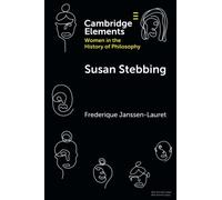 Susan Stebbing (Elements on Women in the History of Philosophy)