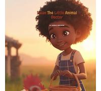 Susan The Little Animal Doctor: A heartwarming story of love, dreams, and perseverance.