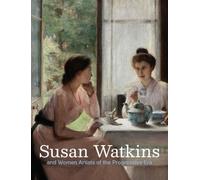 Susan Watkins and Women Artists of the Progressive Era