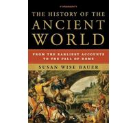 Susan Wise Bauer - History of the Ancient World From the Earliest Ac - D245z