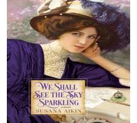 Susana Aikin We Shall See the Sky Sparkling N/A Book Susana Aikin Multicolor