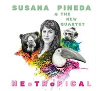 Susana Pineda & The New Quartet - Neotropical