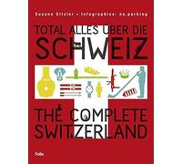 Susann Sitzler Total alles über die Schweiz / The Complete Switzerlan (Hardback)