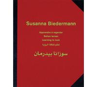 Susanna Biedermann: Learning to Look: Apprendre à regarder