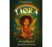 Susanna Fü Liora - Die Fee mit dem Funkeln im Bauch: Eine emotio (Hardback)