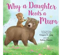Susanna Leonard Hill Why a Daughter Needs a Mum Hardback Book Susanna Leonard Hill Multicolor