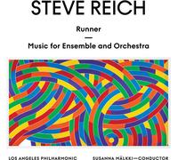 Los Angeles Philharmonic & Susanna Malkki - Steve Reich: Runner / Music for Ensemble and Orchestra