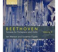 Susanna Ogata/Ian Watson - BEETHOVEN:SONATAS FOR FORTEPIANO AND VIOLIN VOL. 3