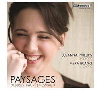 Susanna Phillips:Myra Huang - Paysages/ French Songs