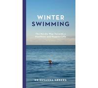 Susanna Soberg - Winter Swimming The Nordic Way Towards a Healthier - D245z