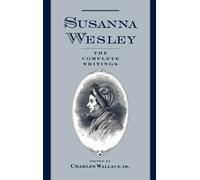 Susanna Wesley Wesley, Susanna The Complete Writings (Hardback)