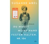 Susanne Abel Du musst meine Hand fester halten, Nr. 104: Roman Der (Hardback)