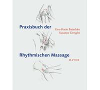 Susanne Dengler Eva Maria Batschk Praxisbuch der Rhythmischen Massag (Paperback)