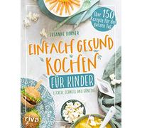Susanne Dorner Einfach gesund kochen für Kinder: Lecker, schnell und (Paperback)