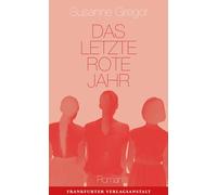 Susanne Gregor Das letzte rote Jahr: Roman (Hardback)