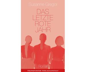 Susanne Gregor Das letzte rote Jahr: Roman (Hardback)