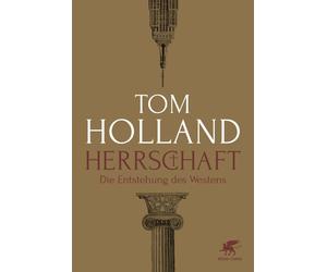 Susanne Held Tom Holland Herrschaft: Die Entstehung des Westens (Hardback)