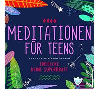 Susanne Keller Meditationen Für Teens - Entdecke Deine Superkraft (Hörbuch) (CD)