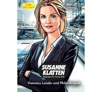 Susanne Klatten Biography For Curious Kids: Visionary Leader and Philanthropist (Biography For Kids)