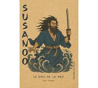 Susanoo - Le dieu de la mer: Découvrez la figure ambivalente de Susanoo, dieu du chaos, des tempêtes et des frontières