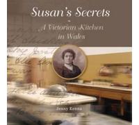 Susan's Secrets A Victorian Kitchen in Wales