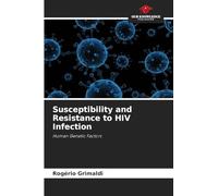 Susceptibility and Resistance to HIV Infection: Human Genetic Factors