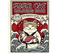 SUSHI CAT COLORING BOOK: Cute Ukiyo-e Inspired Cats, Sushi Bars, and Relaxing Japanese Art Designs