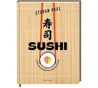 SUSHI: Lieblingsrezepte für zu Hause