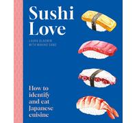 Sushi Love : How to identify and eat Japanese cuisine